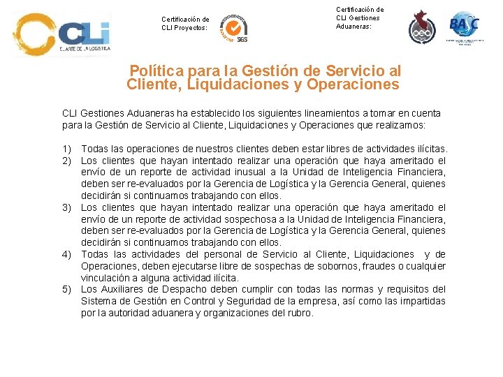 Certificación de CLI Proyectos: Certificación de CLI Gestiones Aduaneras: Política para la Gestión de