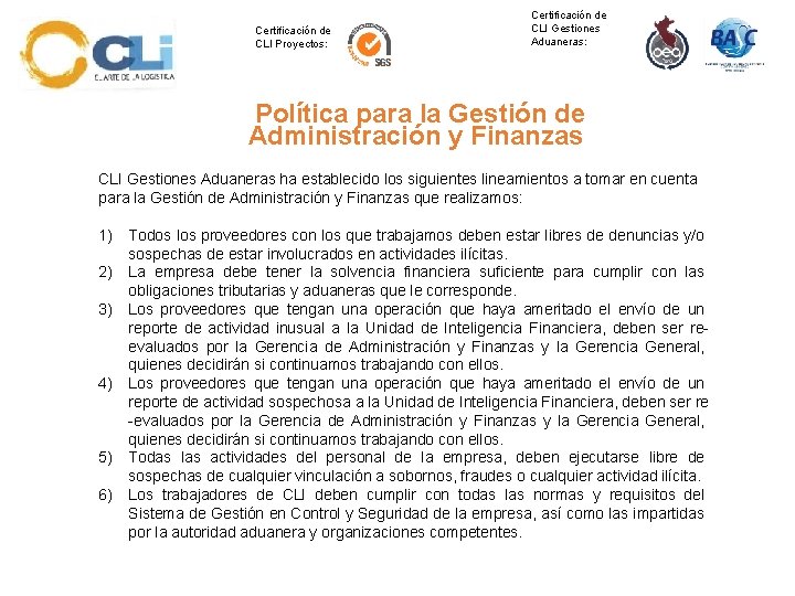 Certificación de CLI Proyectos: Certificación de CLI Gestiones Aduaneras: Política para la Gestión de