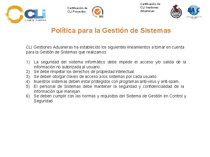 Certificación de CLI Proyectos: Certificación de CLI Gestiones Aduaneras: Política para la Gestión de