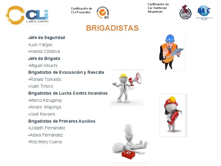 Certificación de CLI Proyectos: BRIGADISTAS Jefe de Seguridad • Luis Vargas • Harold Córdova