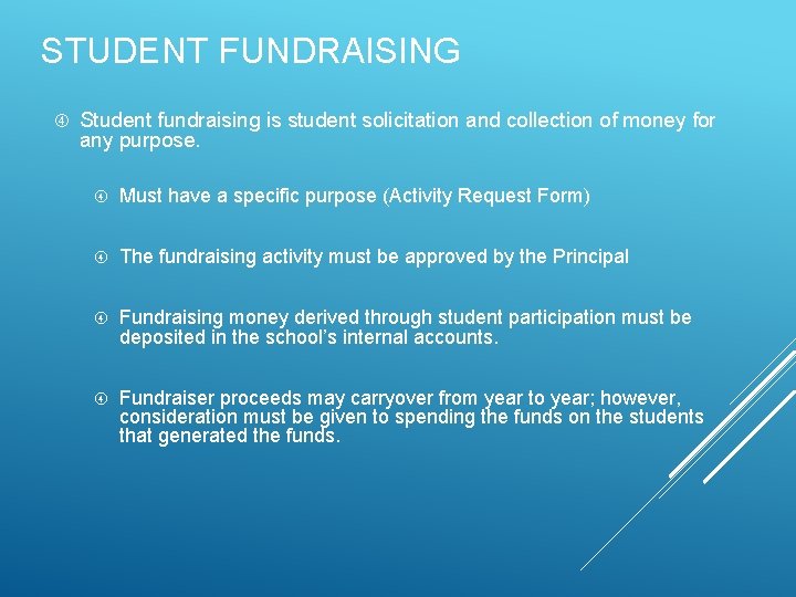 STUDENT FUNDRAISING Student fundraising is student solicitation and collection of money for any purpose.