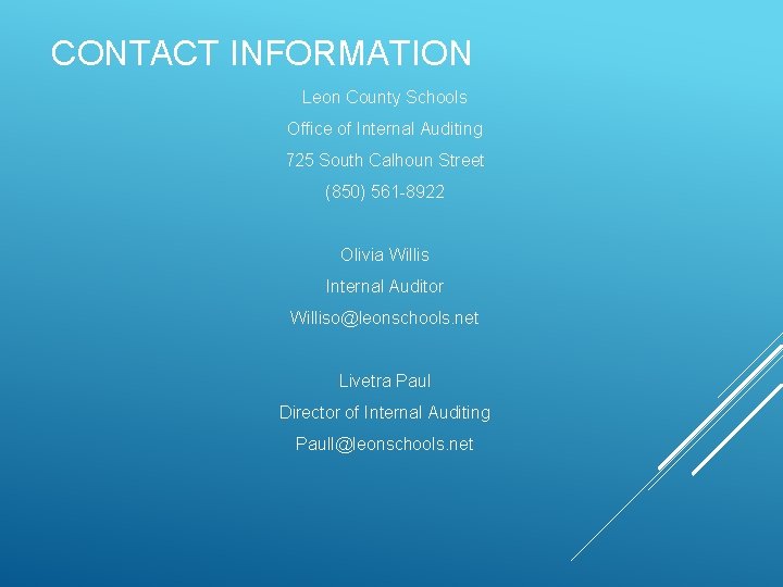 CONTACT INFORMATION Leon County Schools Office of Internal Auditing 725 South Calhoun Street (850)
