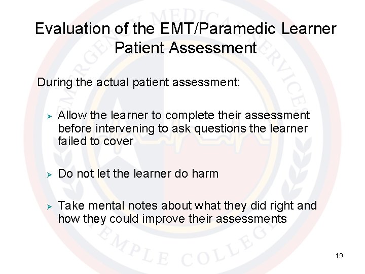 Evaluation of the EMT/Paramedic Learner Patient Assessment During the actual patient assessment: Ø Ø