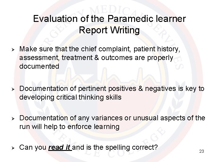 Evaluation of the Paramedic learner Report Writing Ø Ø Make sure that the chief