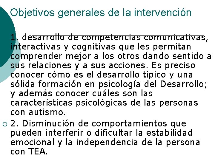 Objetivos generales de la intervención 1. desarrollo de competencias comunicativas, interactivas y cognitivas que