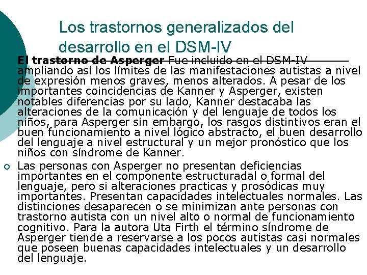 Los trastornos generalizados del desarrollo en el DSM-IV ¡ ¡ El trastorno de Asperger