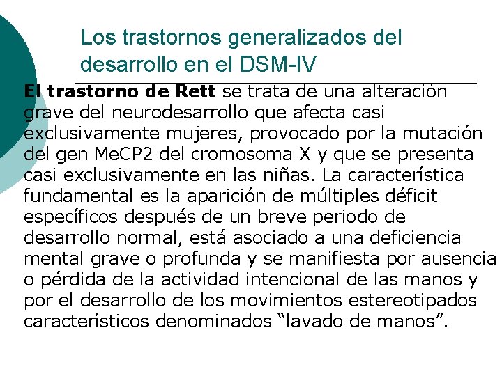 Los trastornos generalizados del desarrollo en el DSM-IV ¡ El trastorno de Rett se