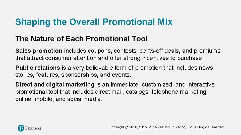 Shaping the Overall Promotional Mix The Nature of Each Promotional Tool Sales promotion includes