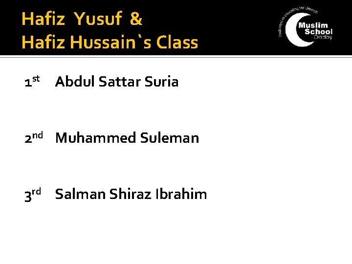 Hafiz Yusuf & Hafiz Hussain`s Class 1 st Abdul Sattar Suria 2 nd Muhammed