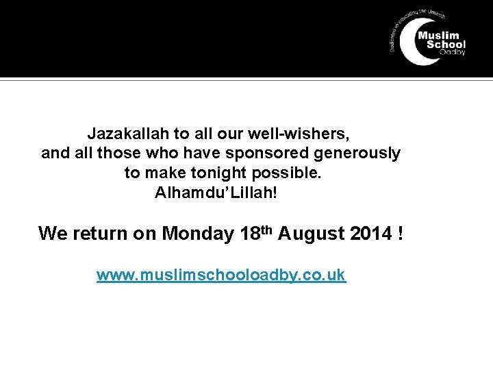 Jazakallah to all our well-wishers, and all those who have sponsored generously to make