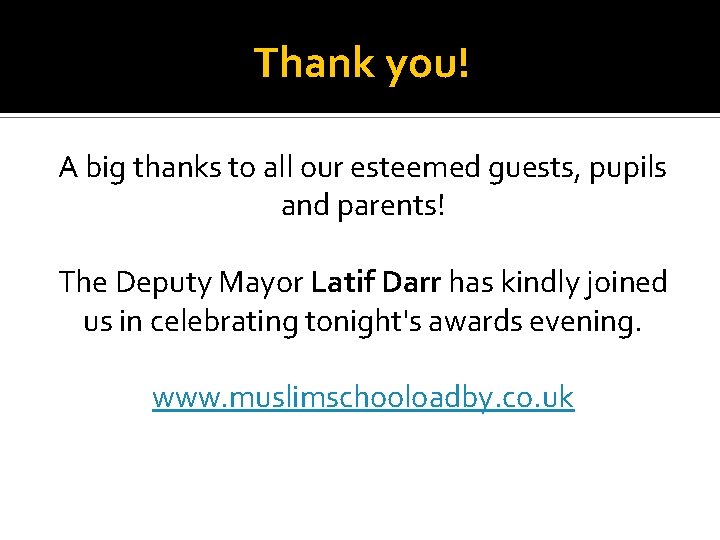 Thank you! A big thanks to all our esteemed guests, pupils and parents! The