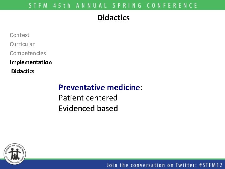 Didactics Context Curricular Competencies Implementation Didactics Preventative medicine: Patient centered Evidenced based 