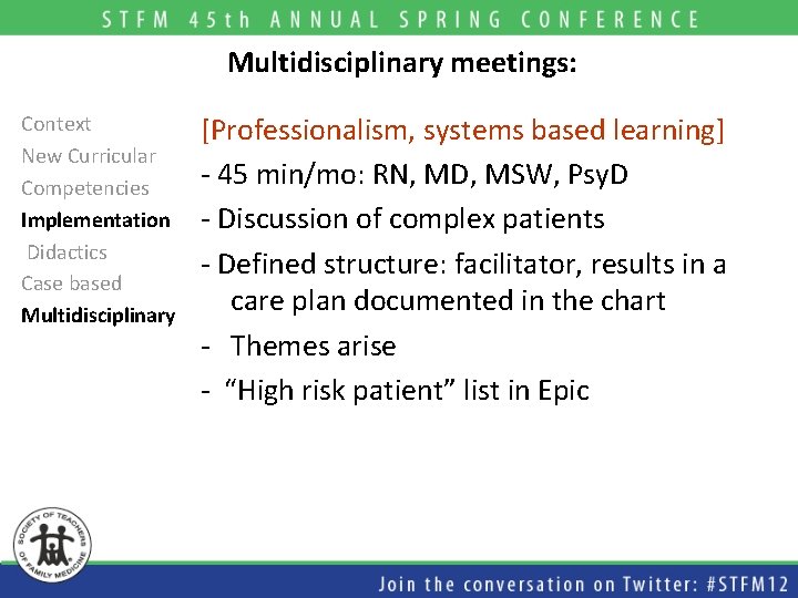 Multidisciplinary meetings: Context New Curricular Competencies Implementation Didactics Case based Multidisciplinary [Professionalism, systems based