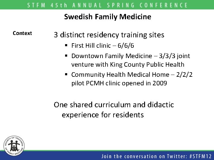 Swedish Family Medicine Context 3 distinct residency training sites § First Hill clinic –