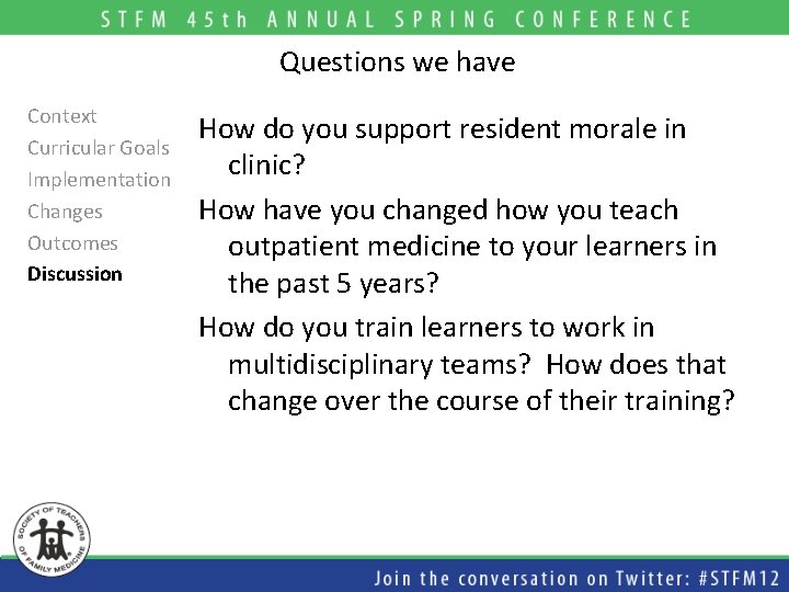 Questions we have Context Curricular Goals Implementation Changes Outcomes Discussion How do you support