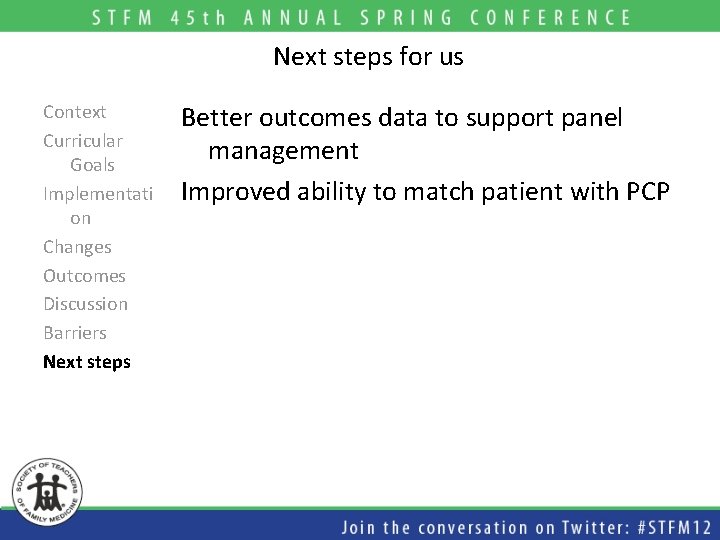 Next steps for us Context Curricular Goals Implementati on Changes Outcomes Discussion Barriers Next