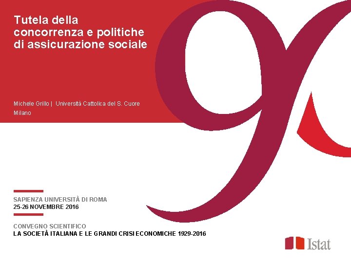 Tutela della concorrenza e politiche di assicurazione sociale Michele Grillo | Università Cattolica del