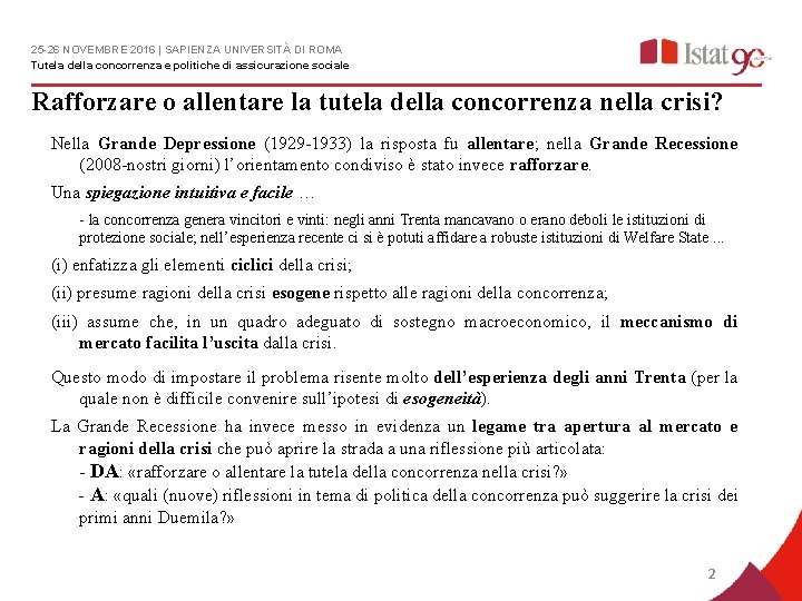 25 -26 NOVEMBRE 2016 | SAPIENZA UNIVERSITÀ DI ROMA Tutela della concorrenza e politiche