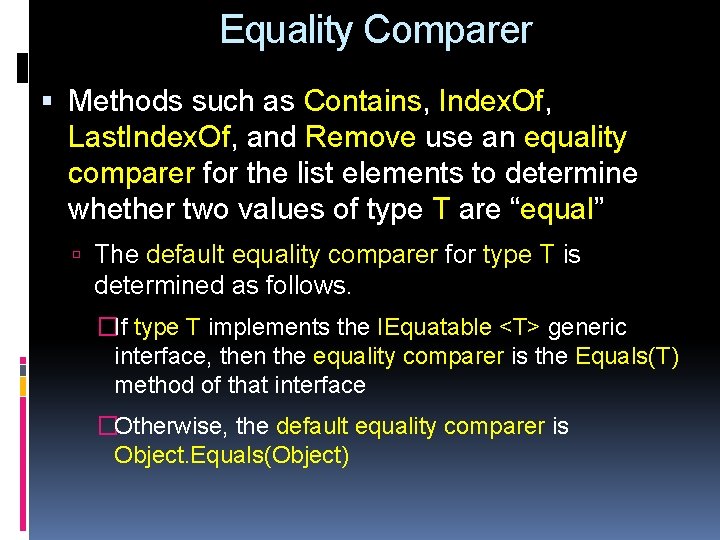 Equality Comparer Methods such as Contains, Index. Of, Last. Index. Of, and Remove use