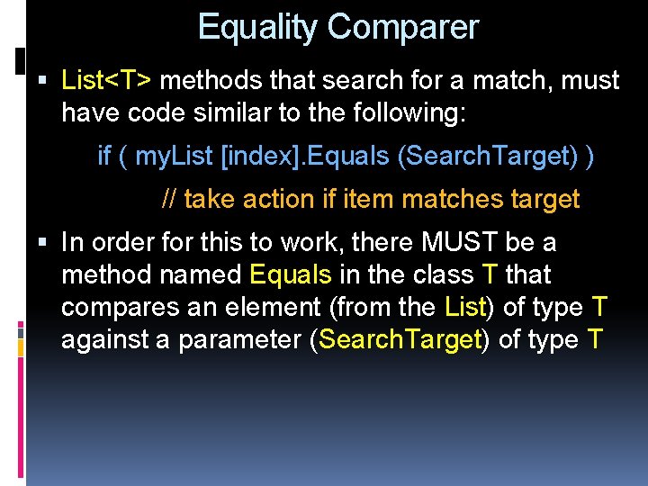 Equality Comparer List<T> methods that search for a match, must have code similar to