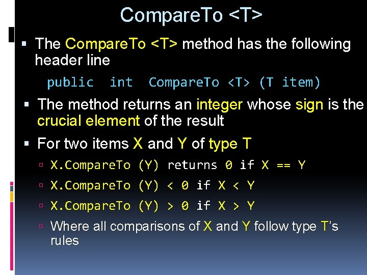 Compare. To <T> The Compare. To <T> method has the following header line public