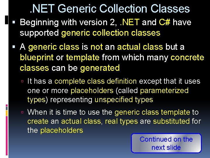 . NET Generic Collection Classes Beginning with version 2, . NET and C# have