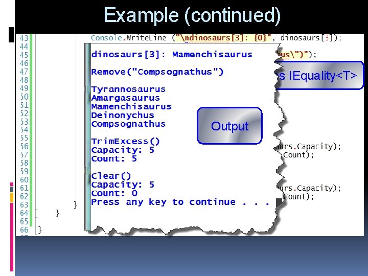 Example (continued) Uses IEquality<T> Output 