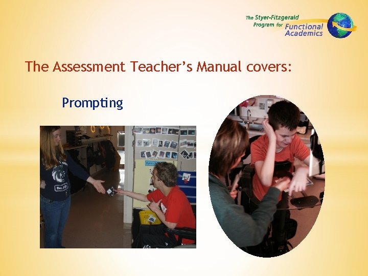 The Assessment Teacher’s Manual covers: Prompting 