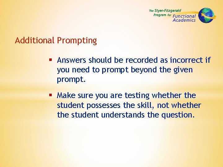 Additional Prompting § Answers should be recorded as incorrect if you need to prompt