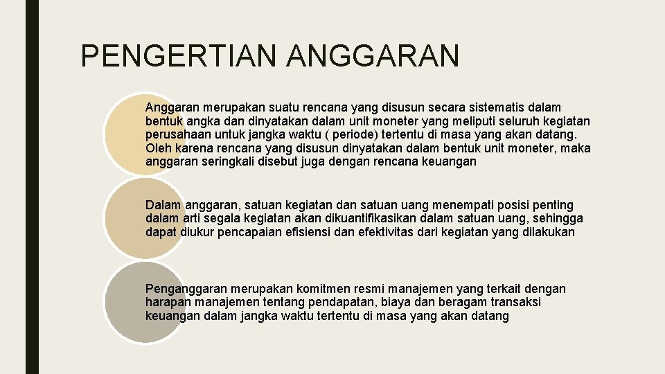 PENGERTIAN ANGGARAN Anggaran merupakan suatu rencana yang disusun secara sistematis dalam bentuk angka dan