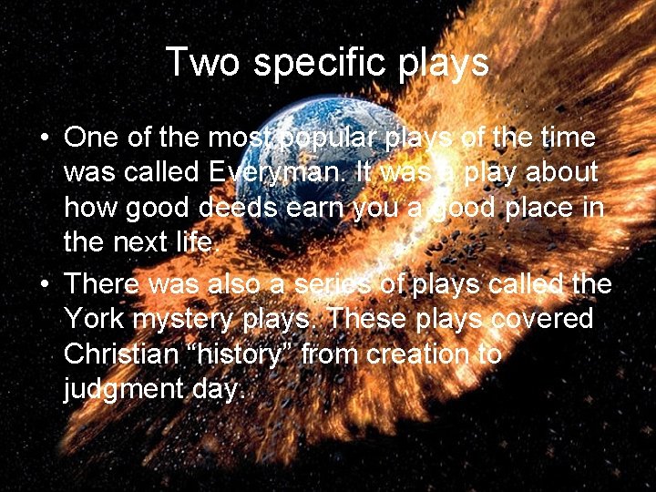 Two specific plays • One of the most popular plays of the time was