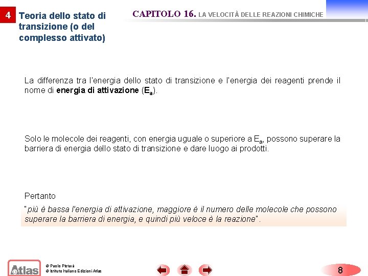 4 Teoria dello stato di transizione (o del complesso attivato) CAPITOLO 16. LA VELOCITÀ