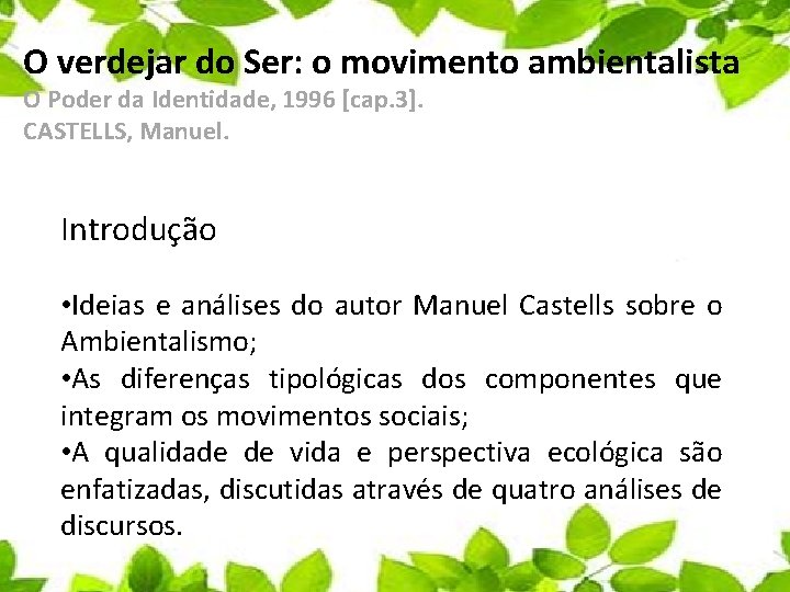 O verdejar do Ser: o movimento ambientalista O Poder da Identidade, 1996 [cap. 3].