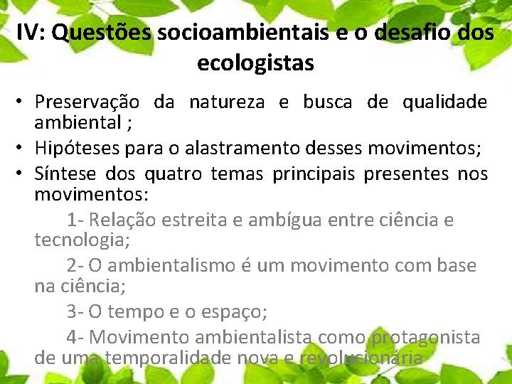 IV: Questões socioambientais e o desafio dos ecologistas • Preservação da natureza e busca