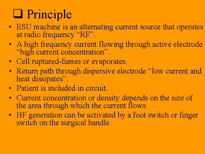 q Principle • ESU machine is an alternating current source that operates at radio