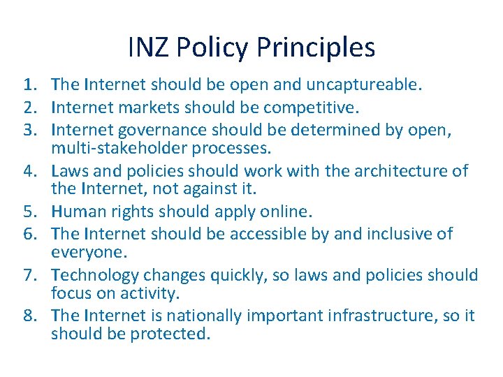 INZ Policy Principles 1. The Internet should be open and uncaptureable. 2. Internet markets