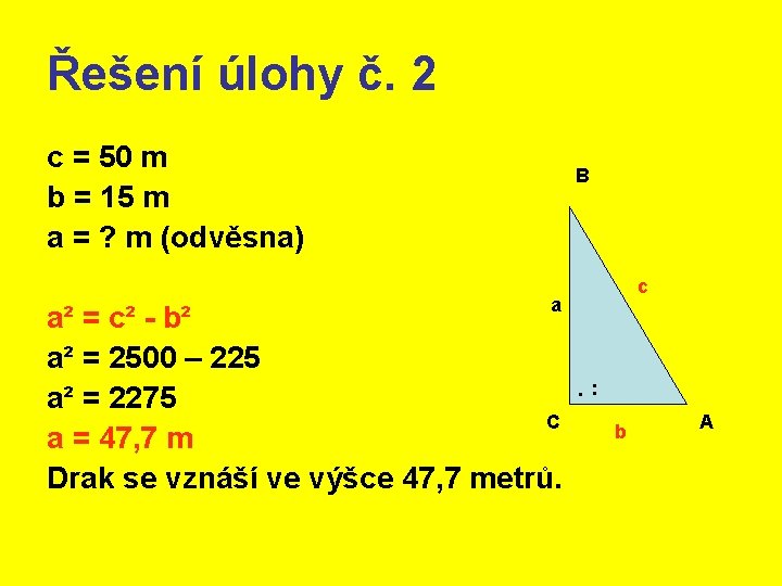 Řešení úlohy č. 2 c = 50 m b = 15 m a = Řešení úlohy č. 2 c = 50 m b = 15 m a =