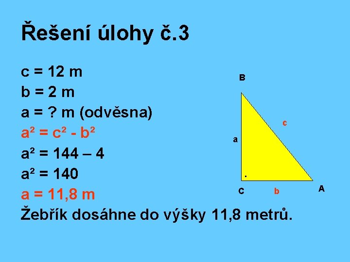 Řešení úlohy č. 3 c = 12 m B b=2 m a = ?