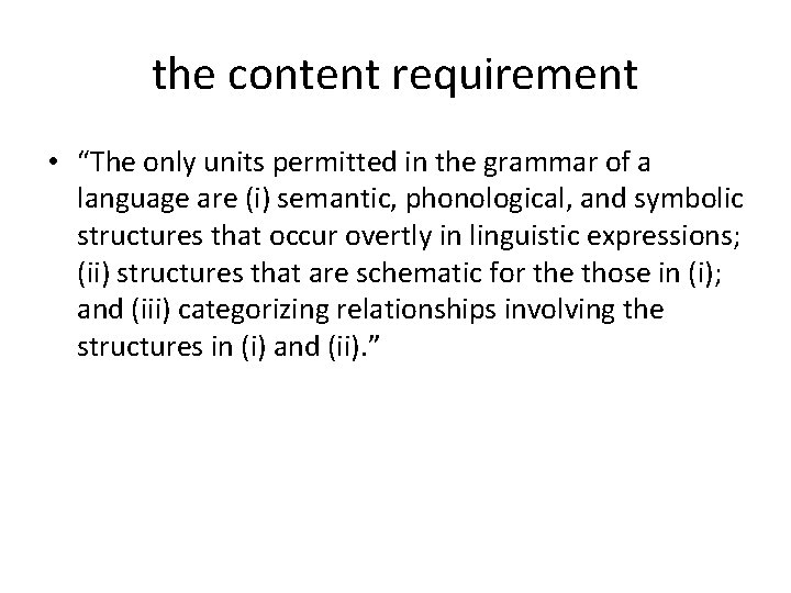 the content requirement • “The only units permitted in the grammar of a language