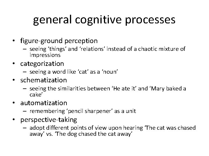 general cognitive processes • figure-ground perception – seeing ‘things’ and ‘relations’ instead of a