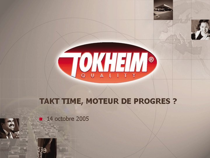 TAKT TIME, MOTEUR DE PROGRES ? n 14 octobre 2005 