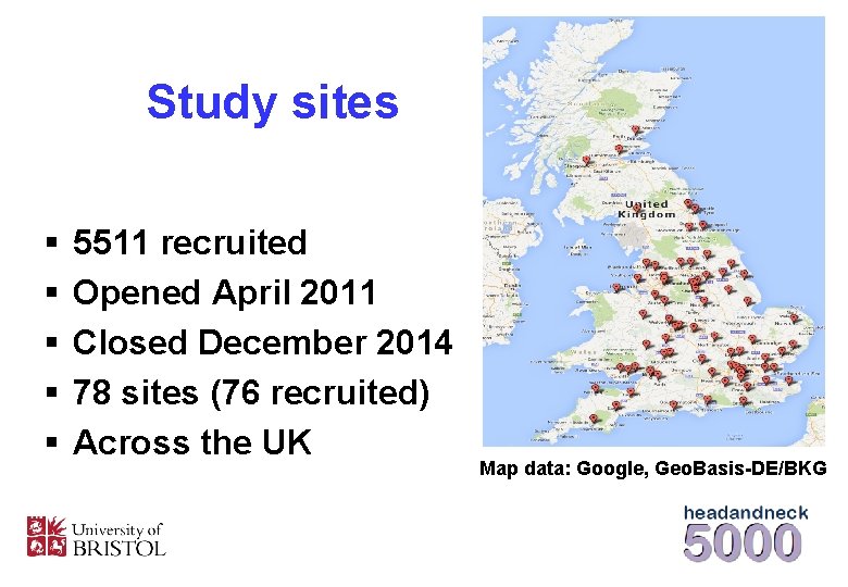 Study sites § § § 5511 recruited Opened April 2011 Closed December 2014 78