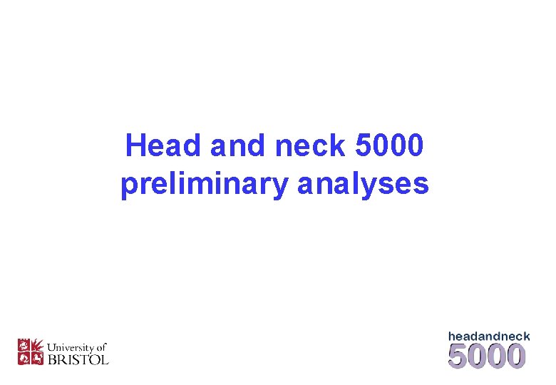 Head and neck 5000 preliminary analyses 