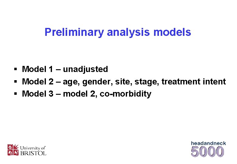 Preliminary analysis models § Model 1 – unadjusted § Model 2 – age, gender,