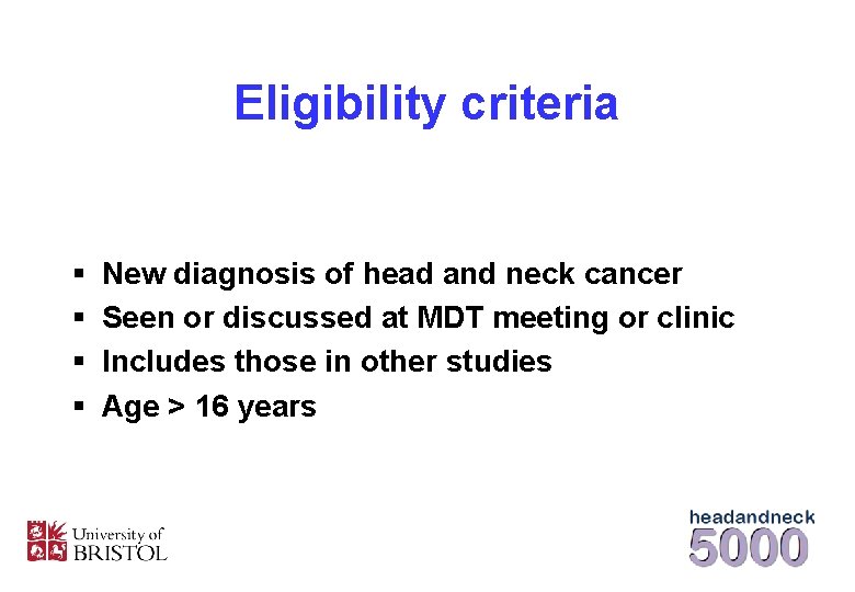 Eligibility criteria § § New diagnosis of head and neck cancer Seen or discussed