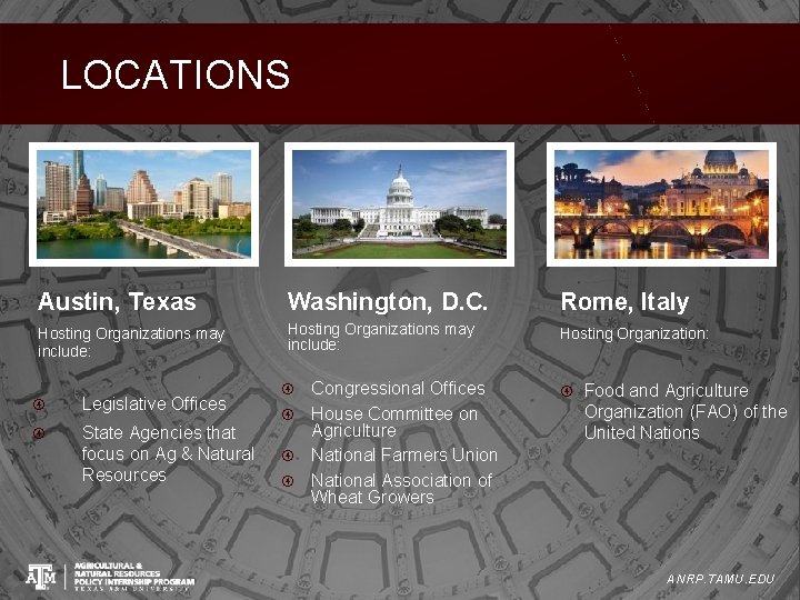 LOCATIONS Austin, Texas Washington, D. C. Rome, Italy Hosting Organizations may include: Hosting Organization: