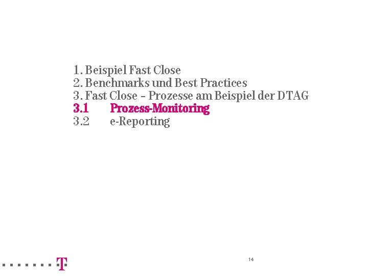 =======!"§ 1. Beispiel Fast Close 2. Benchmarks und Best Practices 3. Fast Close –