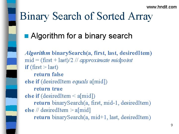 www. hndit. com Binary Search of Sorted Array n Algorithm for a binary search www. hndit. com Binary Search of Sorted Array n Algorithm for a binary search