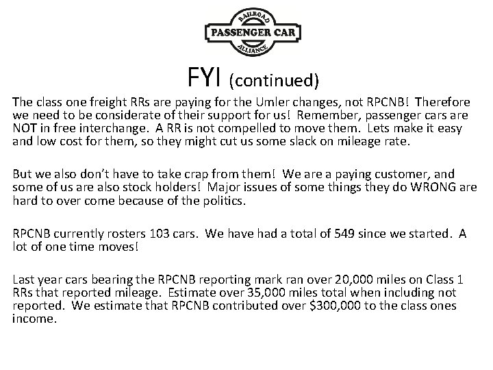 FYI (continued) The class one freight RRs are paying for the Umler changes, not