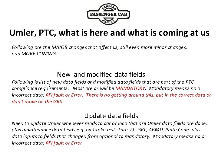 Umler, PTC, what is here and what is coming at us Following are the